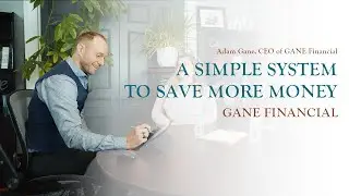 A Simple System to Save More Money | Gane Financial