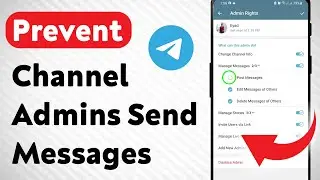 How To Prevent Channel Admins Send Messages on Telegram (Updated)