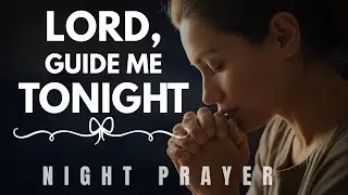 Lord, Direct My Path - A Powerful Night Prayer for Surrendering Control to God