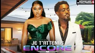 JE T’ATTENDS ENCORE (Toosweet Annan, Faith Duke) : Film Nigerian En Francais Complete 2026