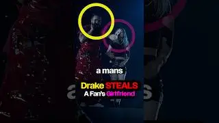 Drake Steals A Fan&rsquo;s GIRLFRIEND!