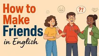 How to Make Friends in English 🤝 Natural Phrases for Daily Life