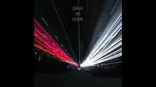 &ldquo;Drive me home