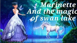 Marinette and the magic of Swan lake❤||Movie||