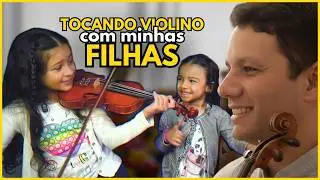 TOCANDO VIOLINO COM MINHAS FILHAS | MANUELA E ALICE