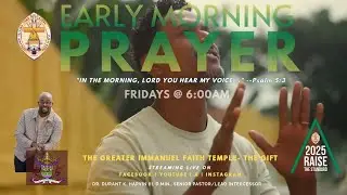 Early Morning Prayer w/The GIFT--The Greater Immanuel Faith Temple