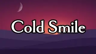 Cold Smile || Lyrics || MT