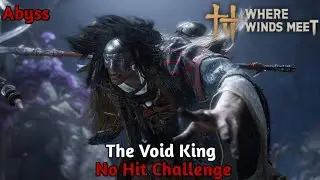 The Void King - Trial (Abyss) No Hit Challenge ~ Where Winds Meet