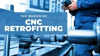 How to retrofit your CNC Machine? CNC Retrofitting step by step process.