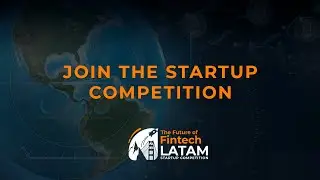 The Future of Fintech LATAM Startup Competition - Startup Basecamp