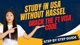 STUDY In USA - Cracking F1 Visa Code (Step by Step Guide)
