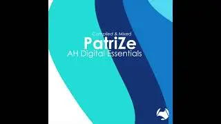 AH Digital Essentials 004  - Compiled & Mixed by PatriZe