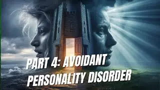 PART 4 - Avoidant Personality Disorder: The Hidden Fear No One Talks About
