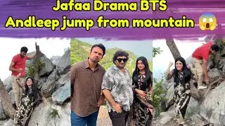 Andleep Pahar Sa Chalang Lagata Hua😱|Jafaa Drama New BTS🤪&nbsp;@Showbiz-Spotlight
