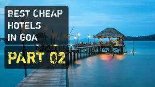 Best Budget Hotels in Goa (Time is running out)