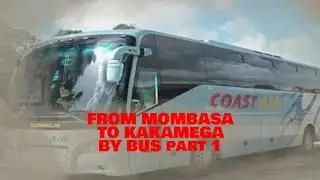 FROM MOMBASA TO KAKAMEGA BY BUS//COAST BUS @lolaoffiziell