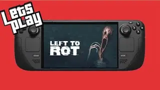 Left To Rot   Steam Deck Gameplay 🎃🎃 Horror game Month Night 29