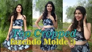 Molde top Cropped e top tomara que caia por Alana Santos Blogger