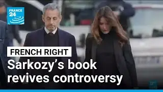 Sarkozy&rsquo;s new book revives controversy in French right &bull; FRANCE 24 English