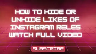How to hide or unhide likes of Instagram reles watch full video