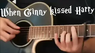 Harry Potter and the Half-Blood Prince - When Ginny kissed Harry (guitar cover)
