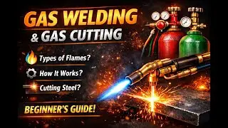 Gas Welding & Gas Cutting Explained 🔥 | Types of Flames | Oxy-Acetylene Welding