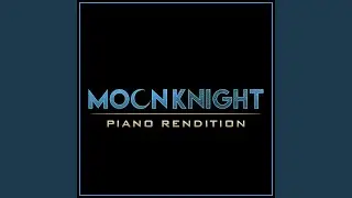 Moon Knight (Piano Rendition)