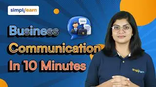 Introduction to Business Communication | Business Communication Tutorial for Beginners | Simplilearn