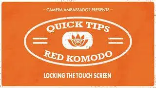 RED Komodo 6k&ndash; Locking the Touch Screen
