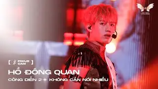 [ Focus Cam ] KHÔNG CẦN NÓI NHIỀU  - HỒ ĐÔNG QUAN | TÂN BINH TOÀN NĂNG 2025
