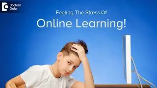 Homeschooling stress on child | Coping with this New Learning-Dr. Sulata Shenoy|Doctors' Circle