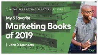 My 5 Favorite Marketing Books of 2019 | John D Saunders
