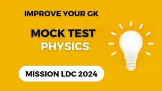 mock test | Physics | Mission Ldc 2024