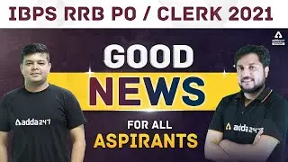 IBPS RRB PO/CLERK Preparation 2021 | Good News For All Aspirants #Adda247
