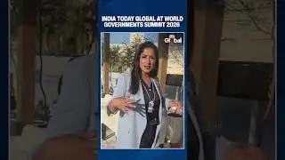 World Governments Summit 2026 Begins in Dubai | India Today Global On Ground