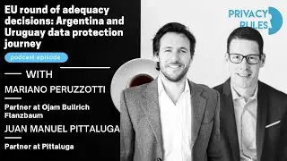 EU round of adequacy decisions: Argentina and Uruguay data protection journey
