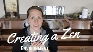 Creating A Calm Zen Environment