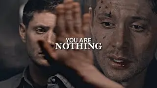 Dean Winchester • you are nothing