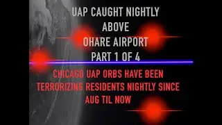 O'Hare Red Orbs Part 1 | Chicago Red UFO appears Nightly Since Aug 2025 | Best UAP Evidence 2025