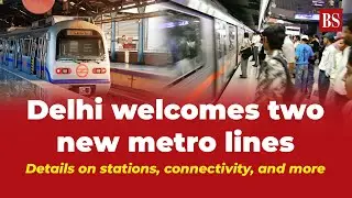 Delhi welcomes two new metro lines: Details on stations, connectivity, and more