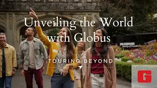Unveiling the World with Globus: Where Wow Moments Await