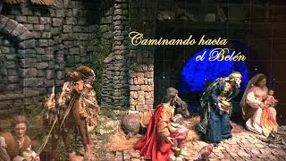 Caminando hacia el Belén TEMP. 9 PGM 6 - 26 / 12 / 2021