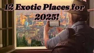 12 Exotic Travel Spots You Must Visit in 2025!