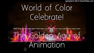 World of Color Celebrate- The Golden Age of Animation