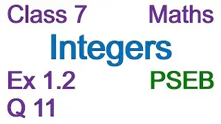 Q11 | Ex 1.2 | Class 7 | Chapter 1 | Integers | PSEB | Maths
