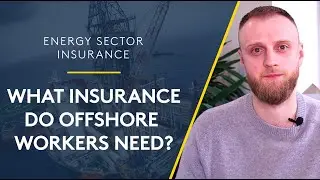 What Insurance Do Offshore Workers Need? | Oil & Gas Insurance | Energy Sector | Qdos