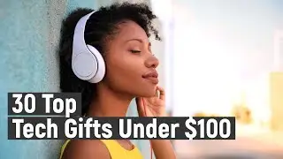 30 Top Tech Gifts Under $100