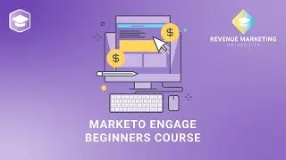 Marketo Engage Beginners Course | Revenue Marketing University