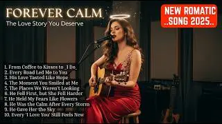 LOVE SONG 2025 : 10 Songs About Finding Your FOREVER Calm