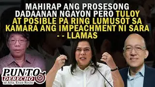 TULOY AT POSIBLE PA RING LUMUSOT SA KAMARA ANG IMPEACHMENT NI SARA - - LLAMAS